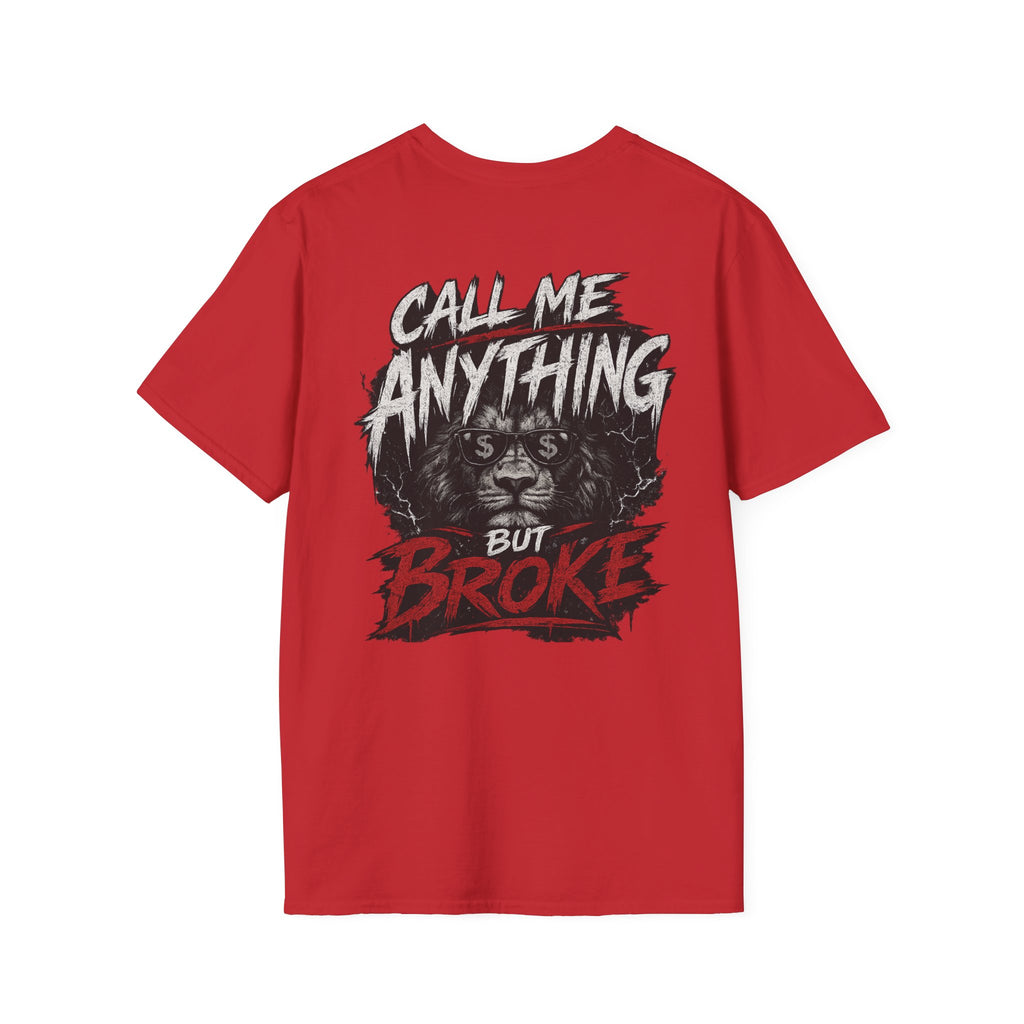 Call Me Anything But Broke  T-Shirt