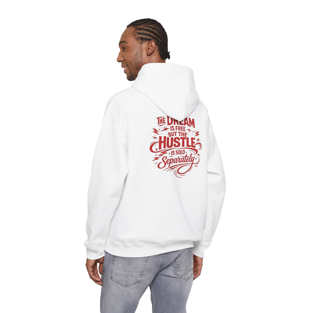"The Dream Is Free But The Hustle Is Sold Separatley" Hoody