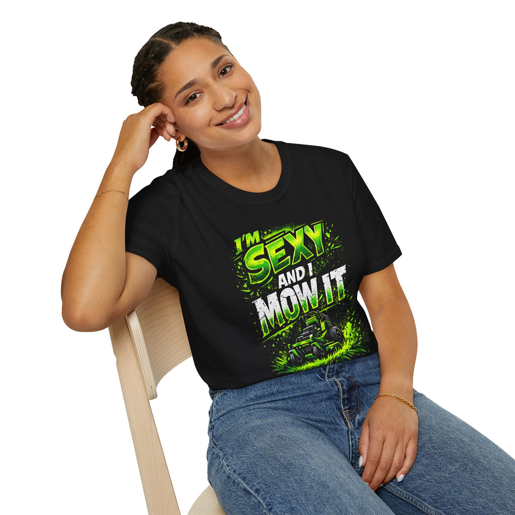 "I'm Sexy and I Mow It" Grow It We Mow It Tee