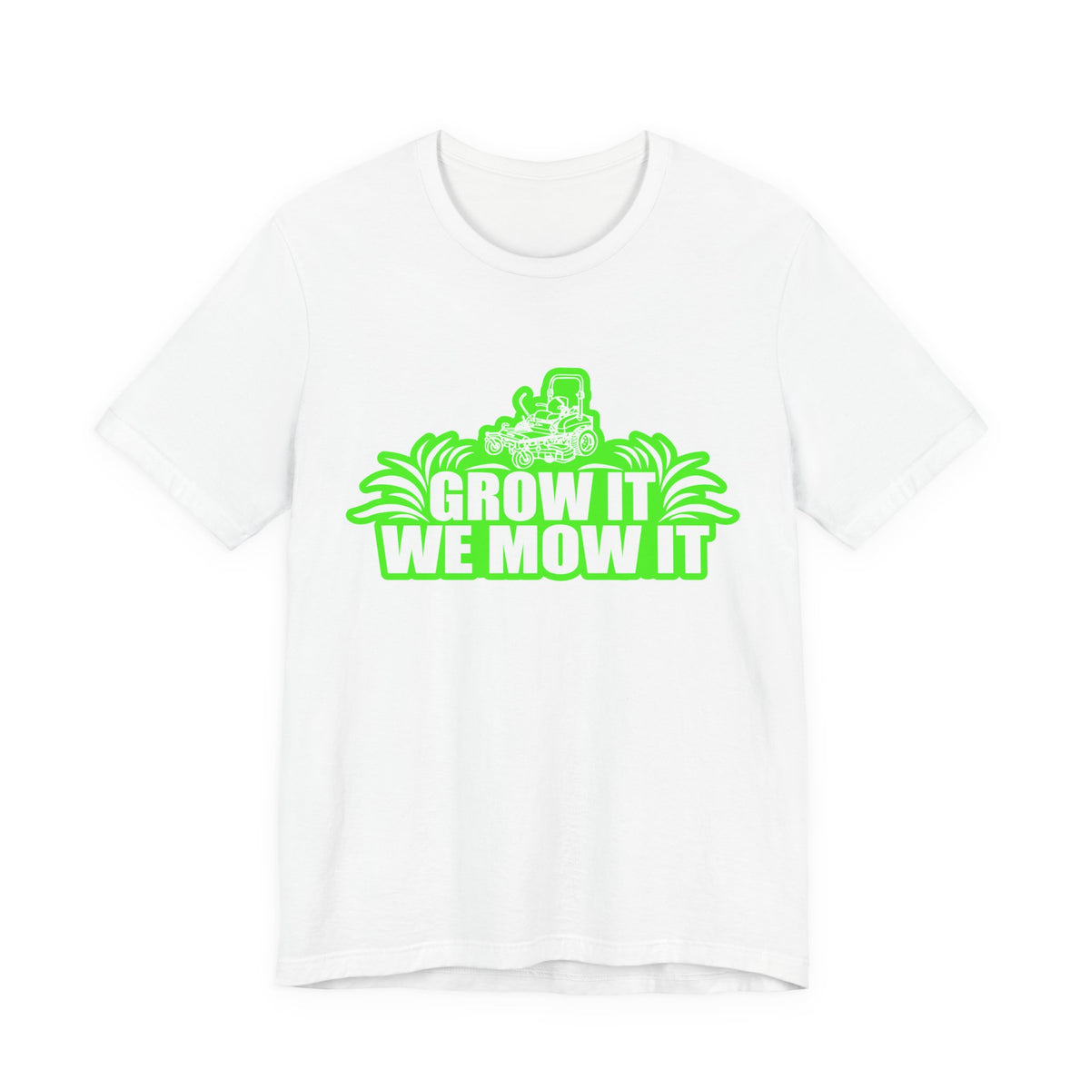 Grow It We Mow It T-Shirt