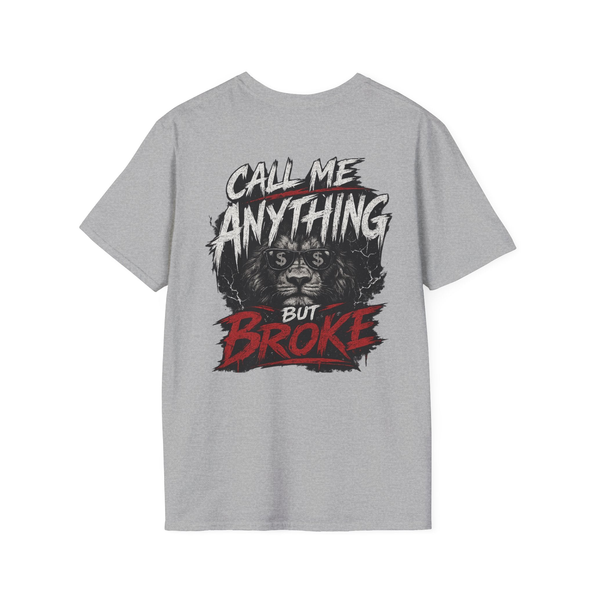 Call Me Anything But Broke  T-Shirt