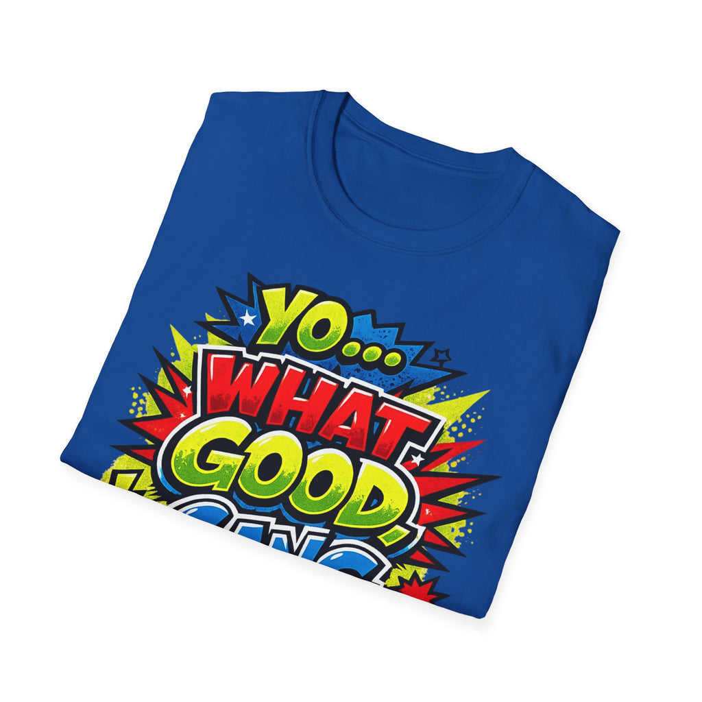 "Yo... What Good, Gang" Signature Saying T Shirt