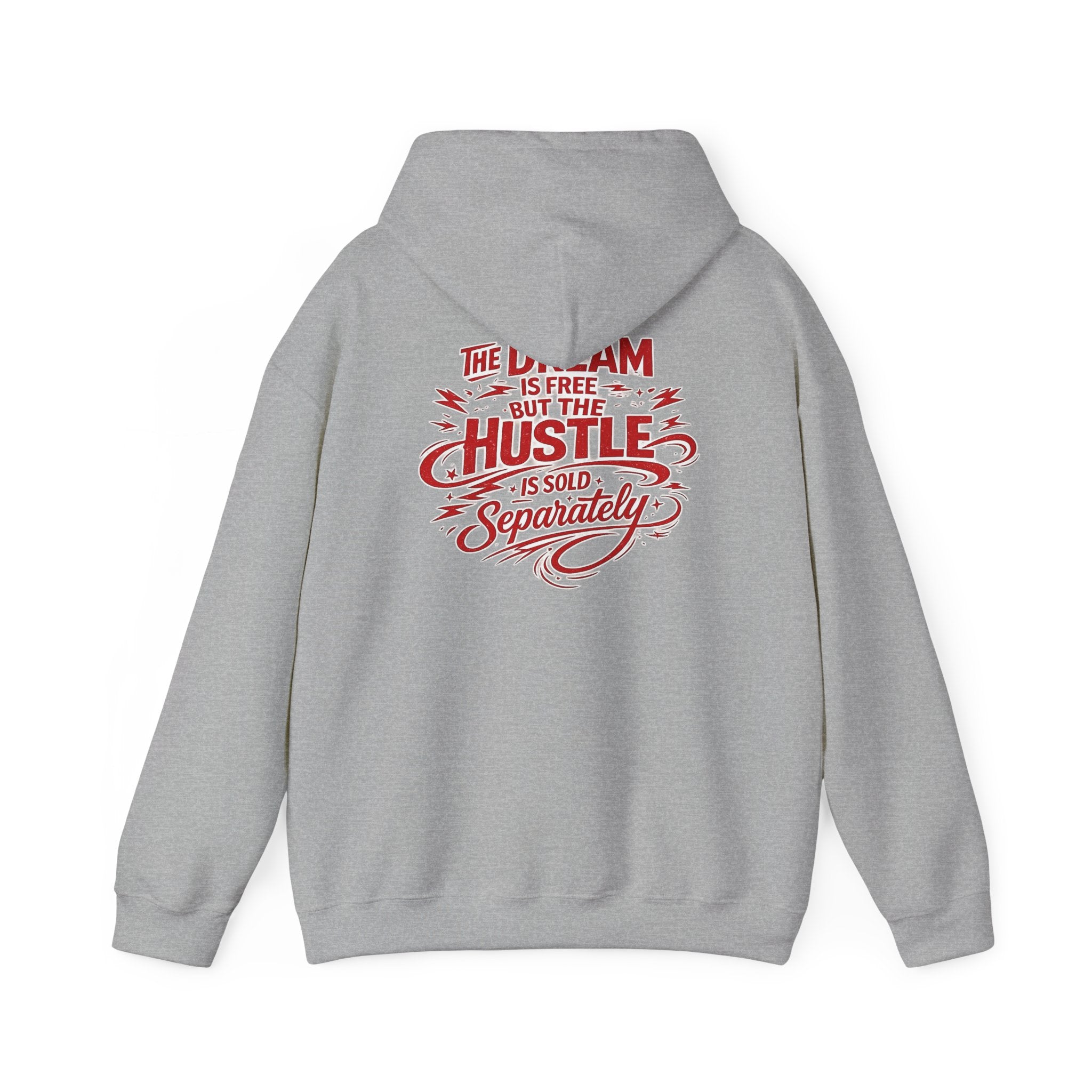 "The Dream Is Free But The Hustle Is Sold Separatley" Hoody