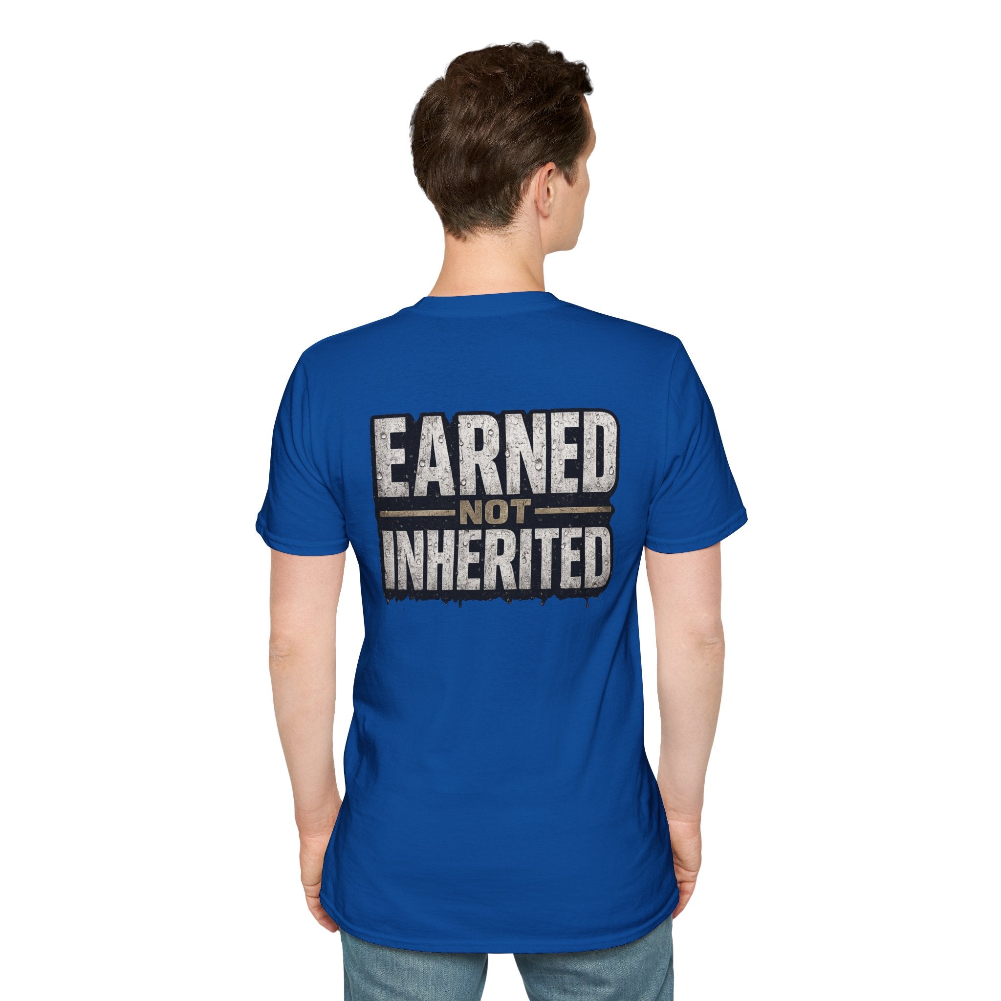 Earned Not Inherited T-Shirt