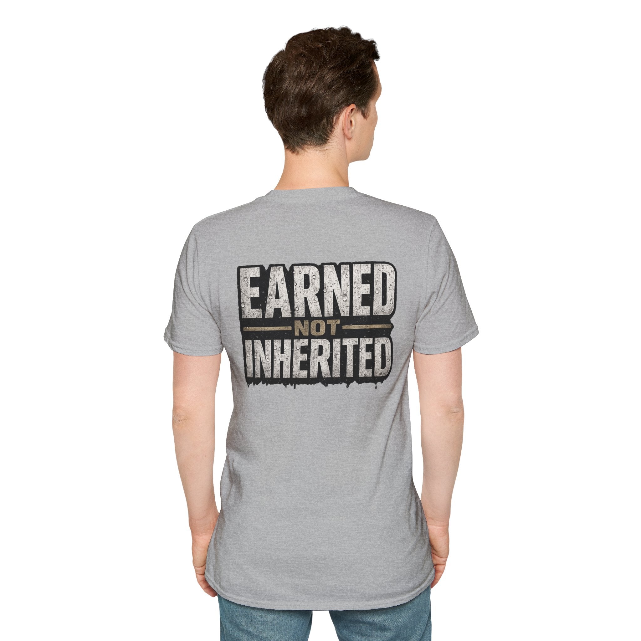 Earned Not Inherited T-Shirt