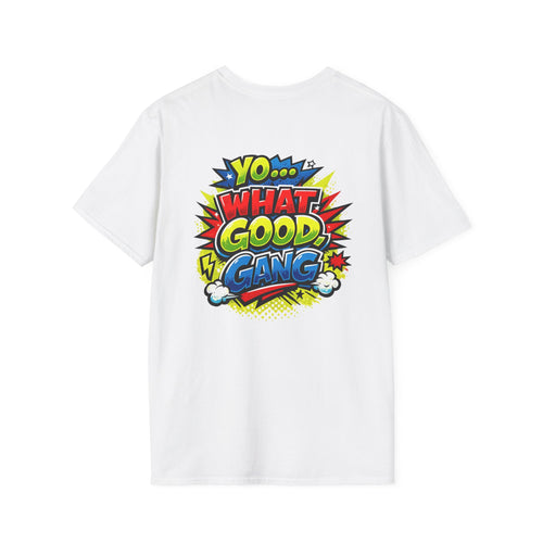 "Yo... What Good, Gang" Signature Saying T Shirt