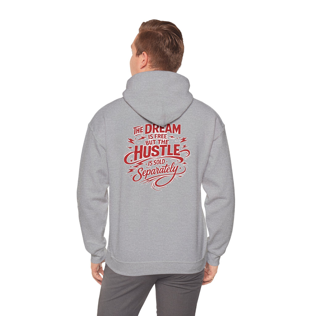 "The Dream Is Free But The Hustle Is Sold Separatley" Hoody