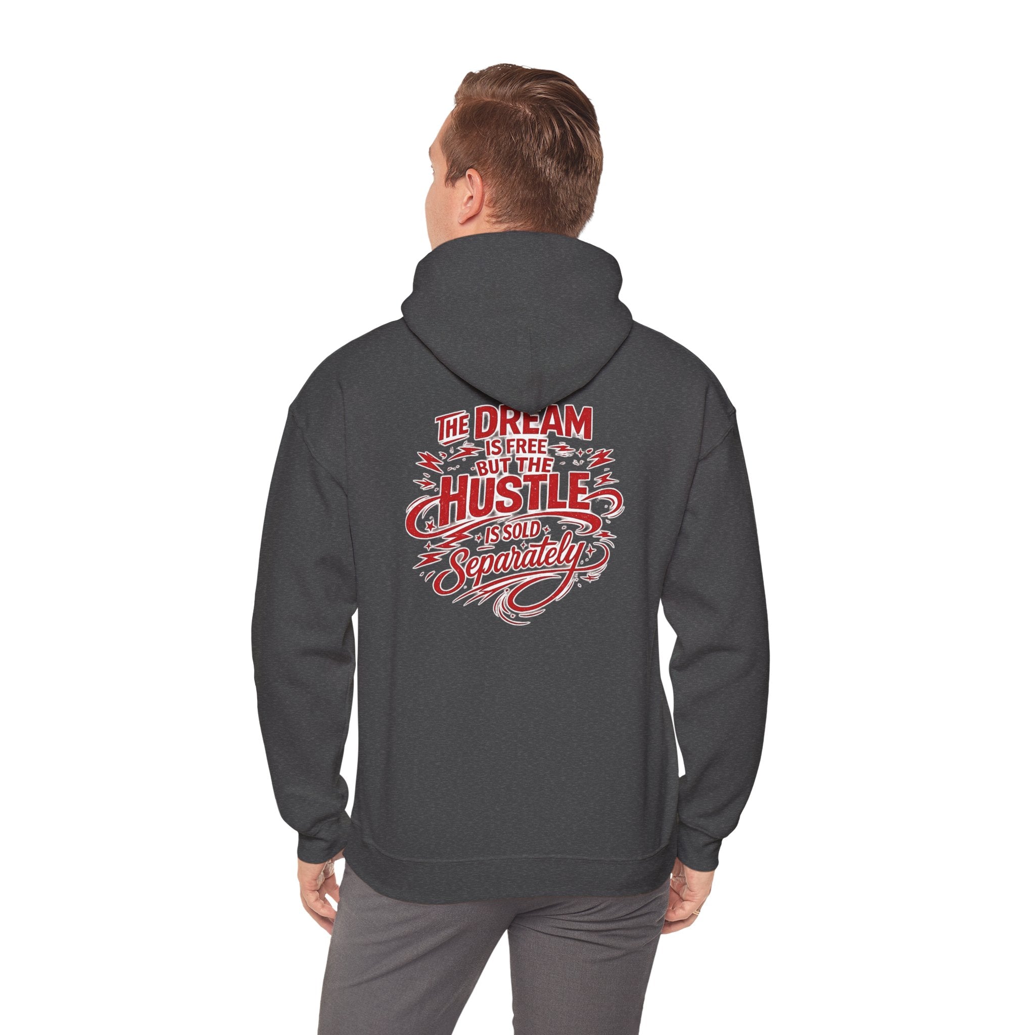 "The Dream Is Free But The Hustle Is Sold Separatley" Hoody