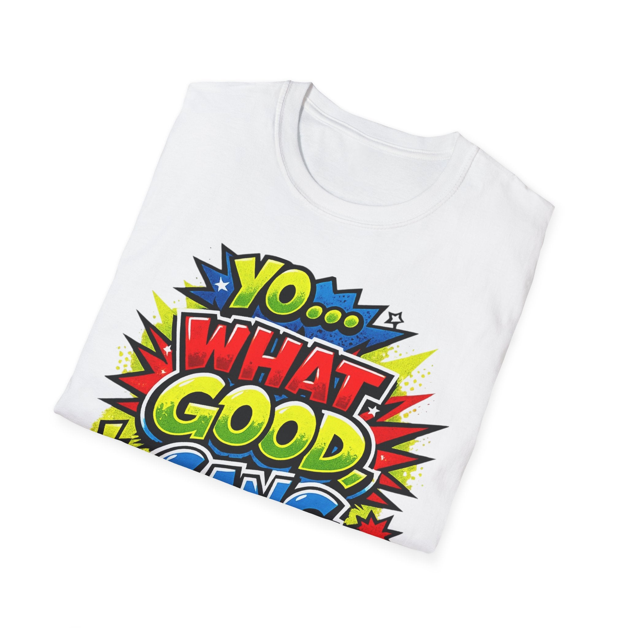 "Yo... What Good, Gang" Signature Saying T Shirt