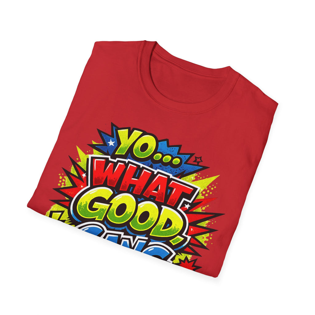 "Yo... What Good, Gang" Signature Saying T Shirt