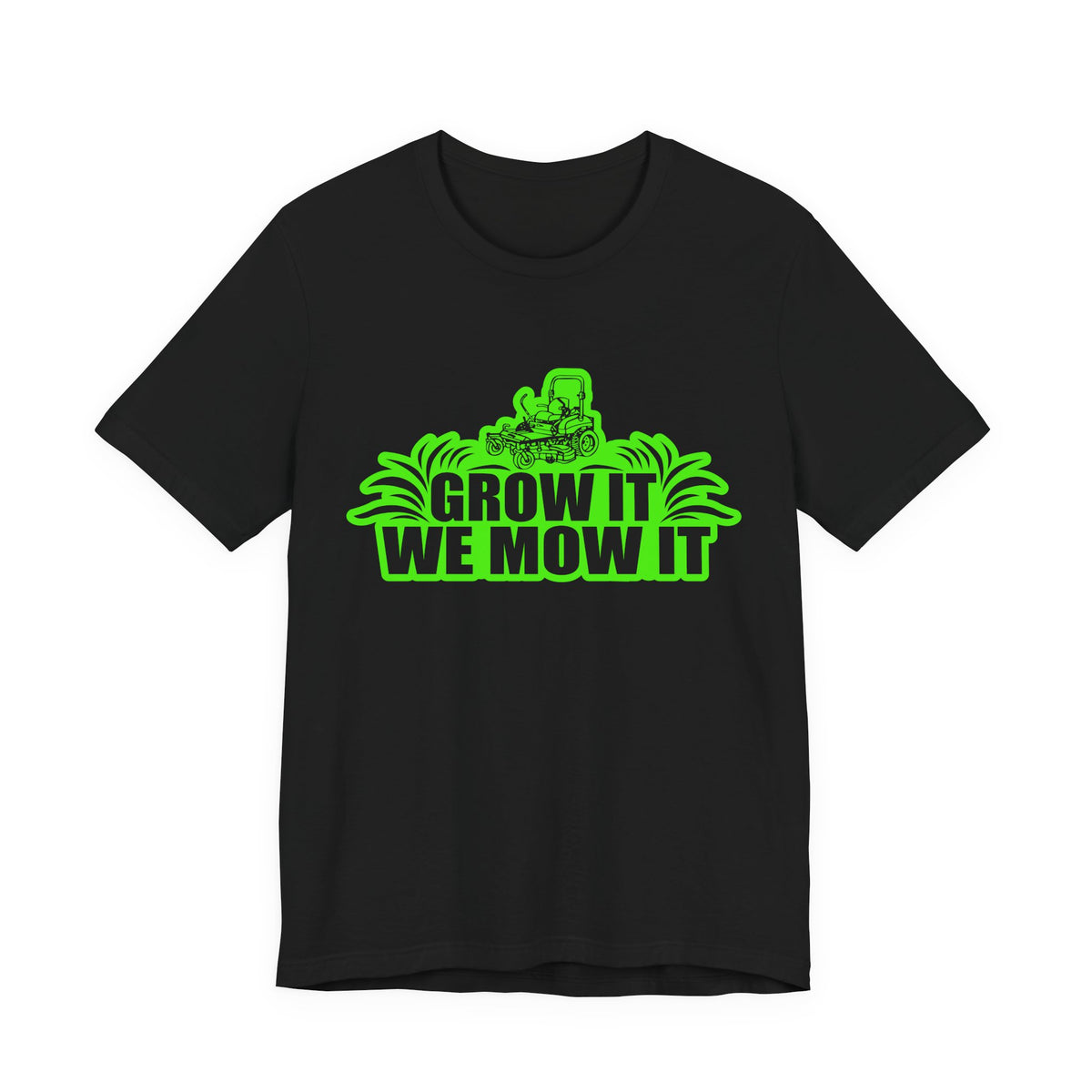Grow It We Mow It T-Shirt