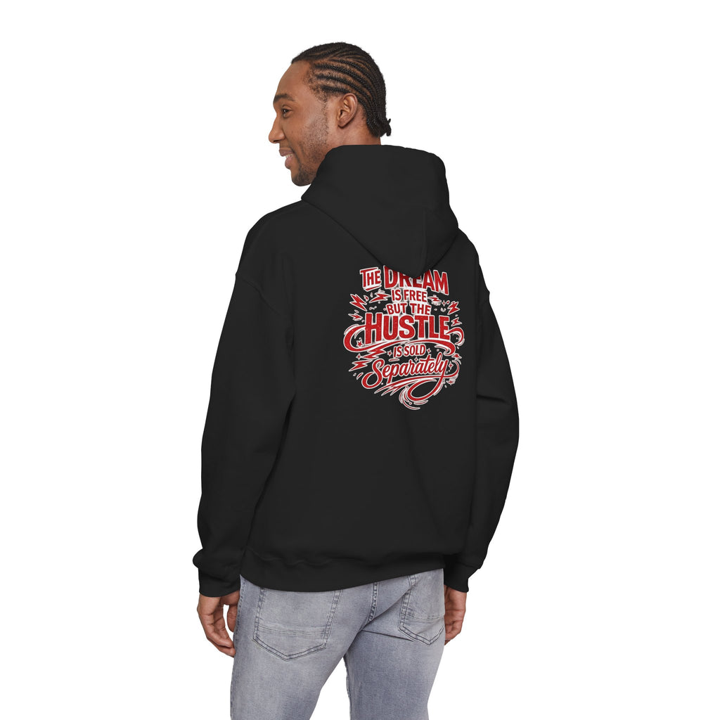 "The Dream Is Free But The Hustle Is Sold Separatley" Hoody