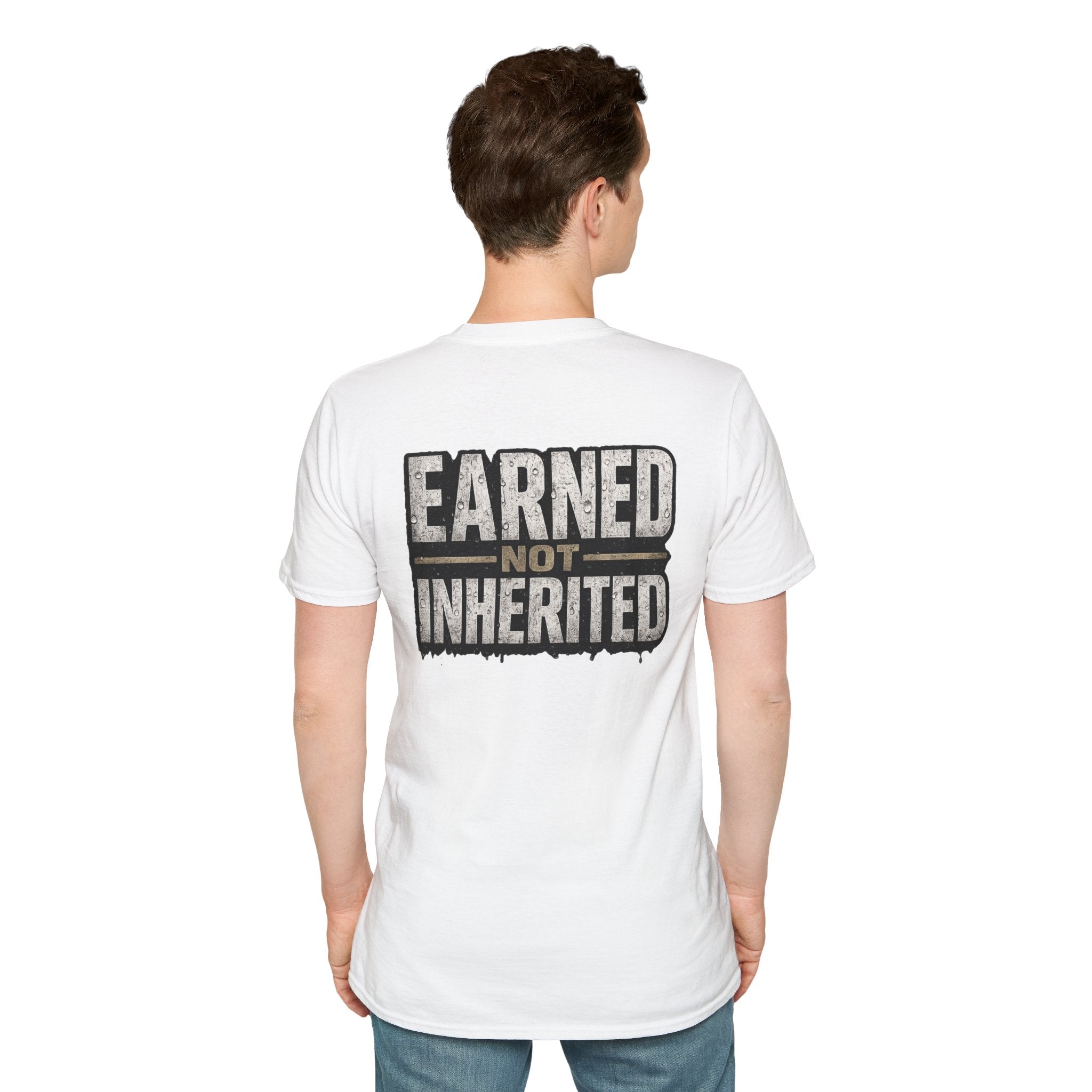 Earned Not Inherited T-Shirt