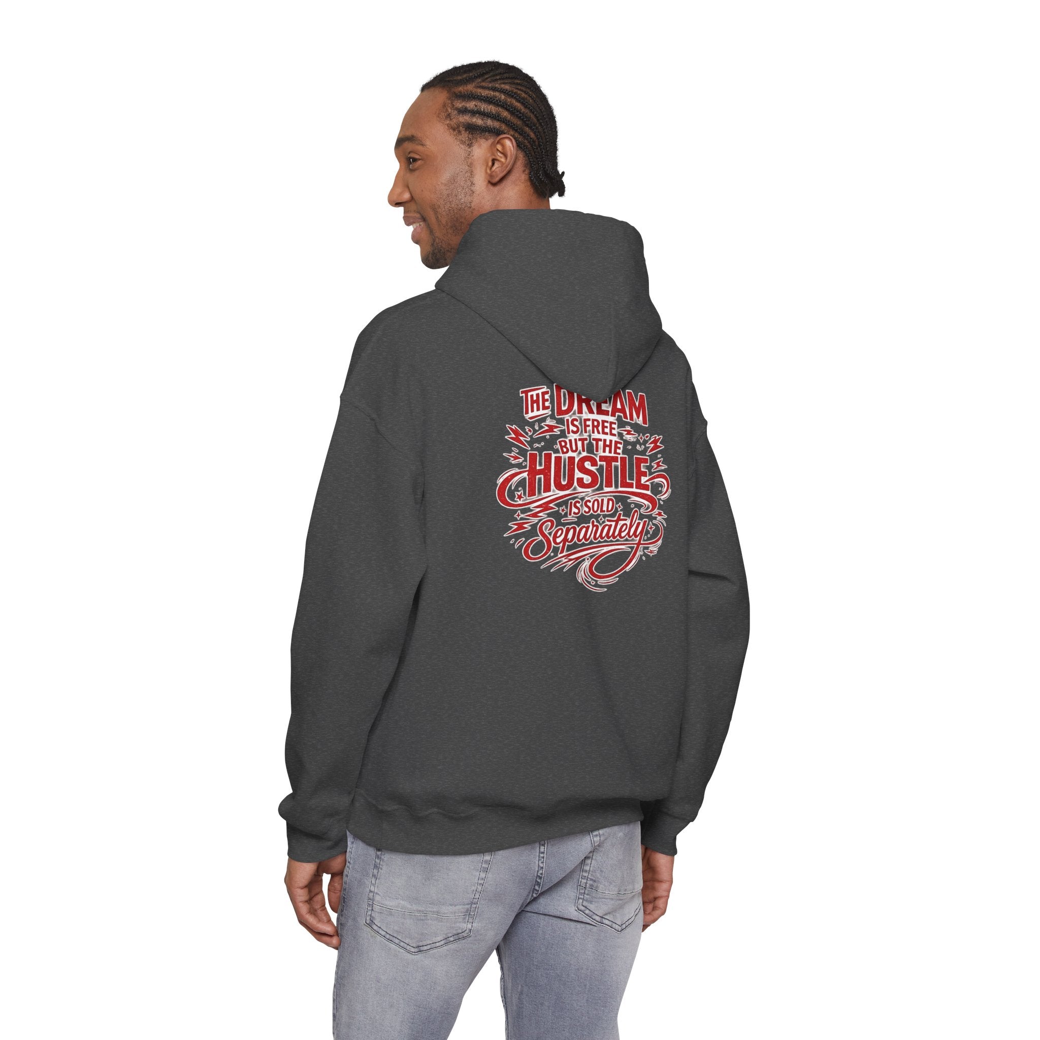 "The Dream Is Free But The Hustle Is Sold Separatley" Hoody