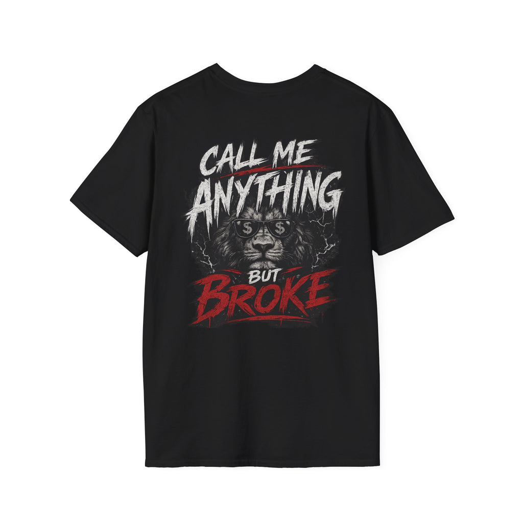 Call Me Anything But Broke  T-Shirt